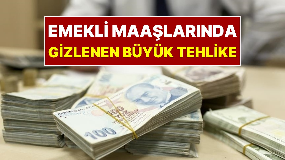 Emekli Maaşlarında Gizlenen Büyük Tehlike: SGK Uzmanı Açıkladı