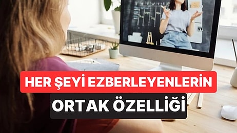 Psikolojiye Göre Her Şeyi Ezberleyen İnsanların Ortak Özelliği