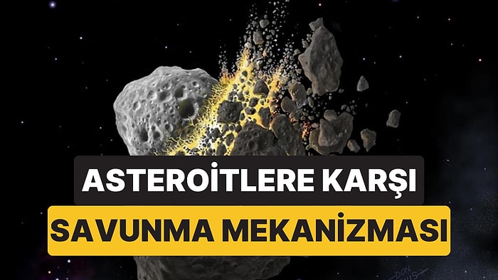 Bilim İnsanlarından 'Kıyamet Asteroidi' Senaryosu: En Etkili Savunma Yöntemi Belirlendi
