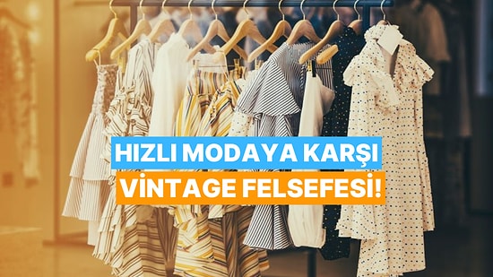 Vintage Giyim Modası Neden Sadece Bir Trend Değil de Bir Hayat Felsefesidir?