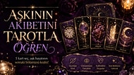 5 Tarot Kartı Seç, Aşk Hayatının Akıbetini Öğren!