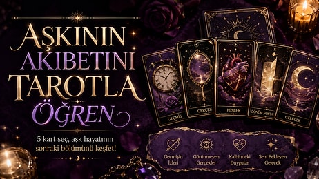 5 Tarot Kartı Seç, Aşk Hayatının Akıbetini Öğren!