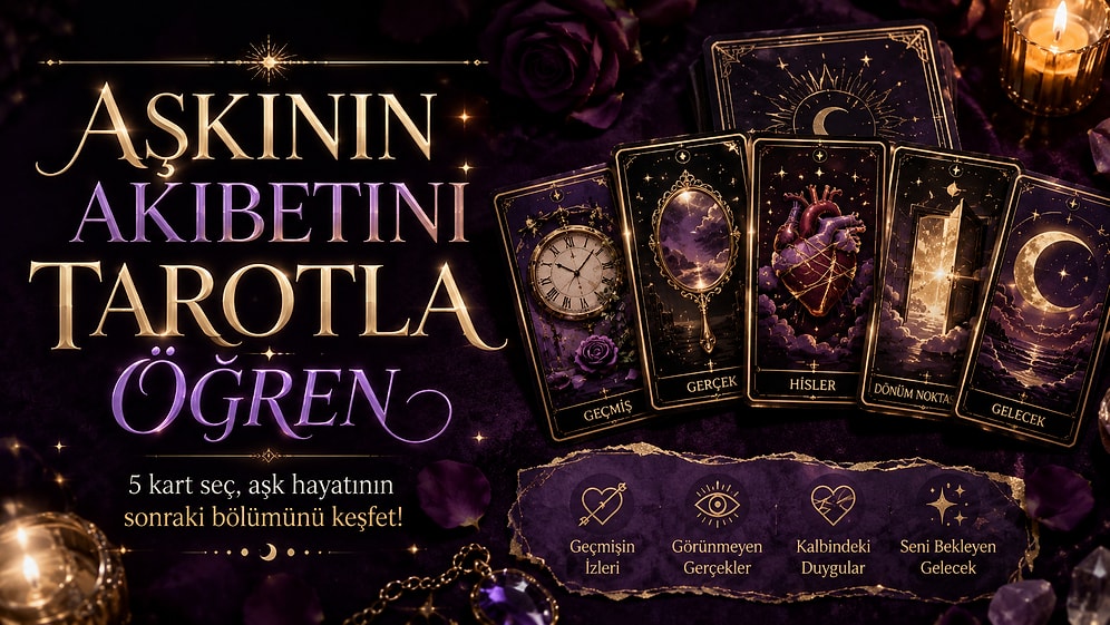 5 Tarot Kartı Seç, Aşk Hayatının Akıbetini Öğren!