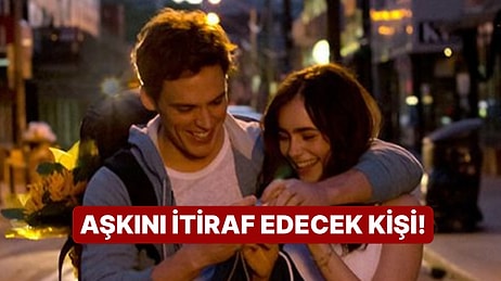 Sana Yakında Aşkını İtiraf Edecek Kişinin İsmi!