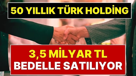 Yüzde 375 Değer Kazanan 50 Yıllık Türk Şirketi 3,5 Milyar TL Karşılığında Dubaili Şirkete Satılıyor