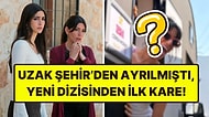 Uzak Şehir'e Veda Etmişti! Ceren Moray'ın Yeni Dizisinden İlk Kare Geldi
