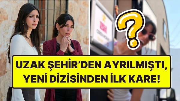 Uzak Şehir'e Veda Etmişti! Ceren Moray'ın Yeni Dizisinden İlk Kare Geldi