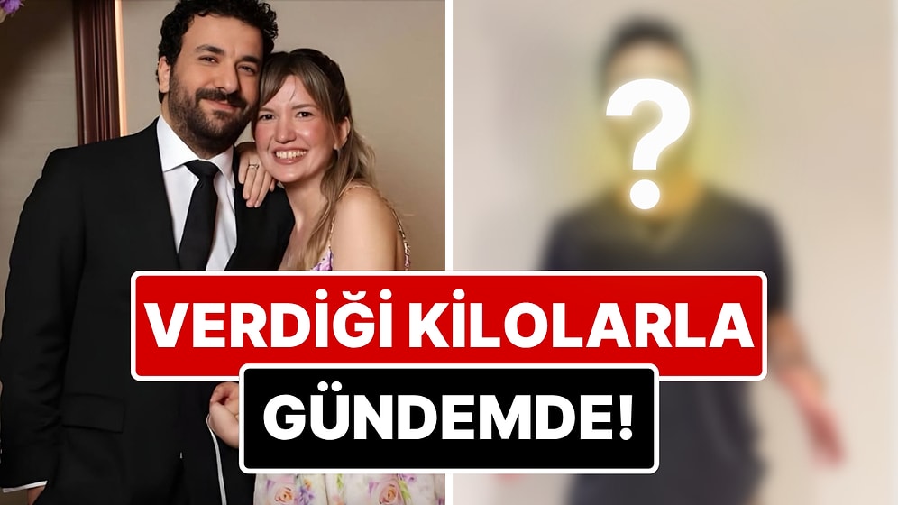 Hasan Can Kaya'nın Büyük Değişimi Dikkat Çekti! Verdiği Kilolar Olay Oldu