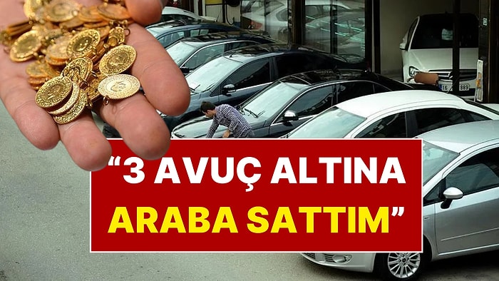 "3 Avuç Altına Araba Sattım": İkinci El Piyasasında İşler Tersine Döndü!
