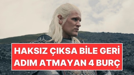 Haksız Çıksa Bile Geri Adım Atmayan 4 Burç