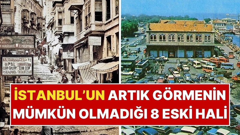 1900’lerden 1990’lara İstanbul’un Değişimini Gösteren 8 Fotoğraf