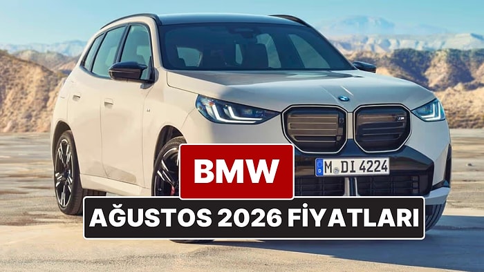 Ağustos 2026 BMW Fiyat Listesi! İşte BMW 1, 2, 3, 4, 5, 7, 8, M, X ve i Serisi Güncel Fiyatları