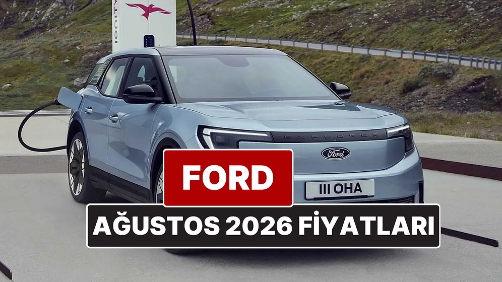 Ağustos 2026 Ford Fiyat Listesi! İşte Ford Focus, Puma, Kuga, Journey Courier, Edge ve Ranger Güncel Fiyatları