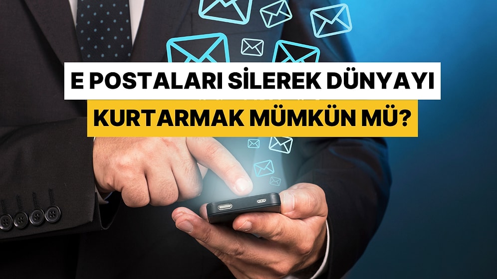E-postalarınızı Silerek Dünyayı Kurtarmak Mümkün mü? Dijital Karbon Ayak İzi Nedir?