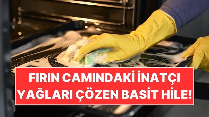 Fırın Camındaki İnatçı Yağları 20 Dakikada Çözen Temizlik Yöntemi