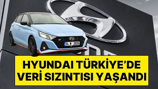 KVKK’dan Resmi Açıklama Geldi: Hyundai Türkiye'de Veri Sızıntısı