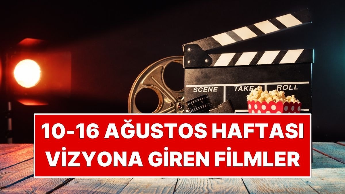 10-16 Ağustos Haftası Vizyondaki En Dikkat Çeken Filmler