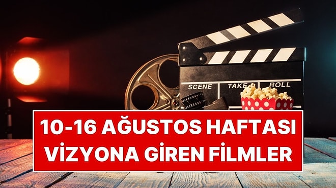 10-16 Ağustos Haftası Vizyondaki En Dikkat Çeken Filmler