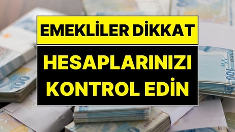 6 Milyon Emekli Dikkat: Gece Yarısı Hesaplara Yatıyor