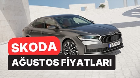 Ağustos 2026 Skoda Fiyat Listesi: Octavia, Superb, Elroq, Scala, Kamiq, Karoq, Fabia ve Kodiaq Güncel Fiyatlar