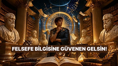 Sadece Gerçek Felsefe Meraklıları Bu Testte Yüksek Puan Alabiliyor!