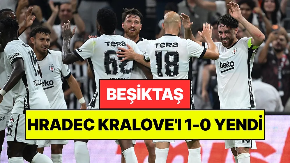 Beşiktaş, UEFA Avrupa Ligi 3. Ön Eleme Turunda Hradec Kralove'ı 1-0 Yendi