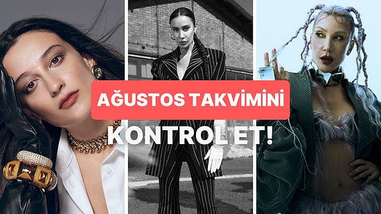 Ağustos Ayında Gitmen Gereken Konser Hangisi?