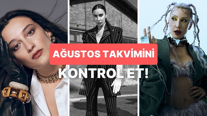 Ağustos Ayında Gitmen Gereken Konser Hangisi?