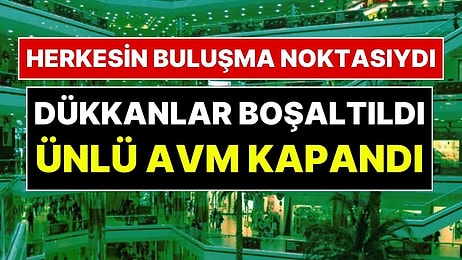 Türkiye'nin Ünlü AVM'si Kapandı, Tüm Mağazalar Boşaltıldı: Metro Çıkışını Kullananlara Uyarı Yapıldı