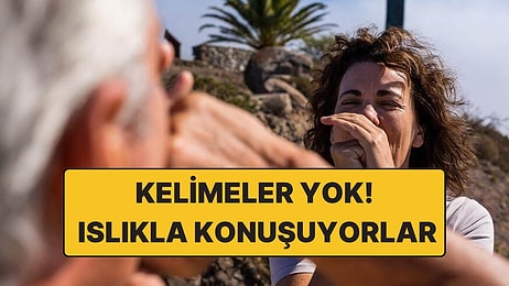 Kelimeler Yok, Islıkla Konuşuyorlar: Dünyanın En Sıra Dışı Dillerinden Biri