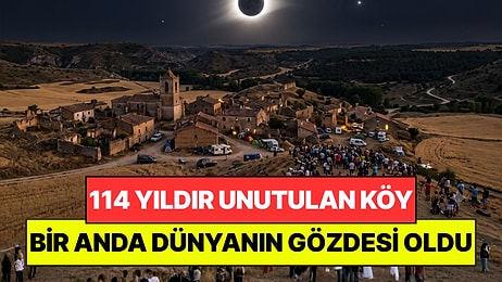 114 Yıldır Unutulan Köy Bir Gecede Dünyanın Gözdesi Oldu: Oteller Dolar Dolmaz Çadır Kurdular