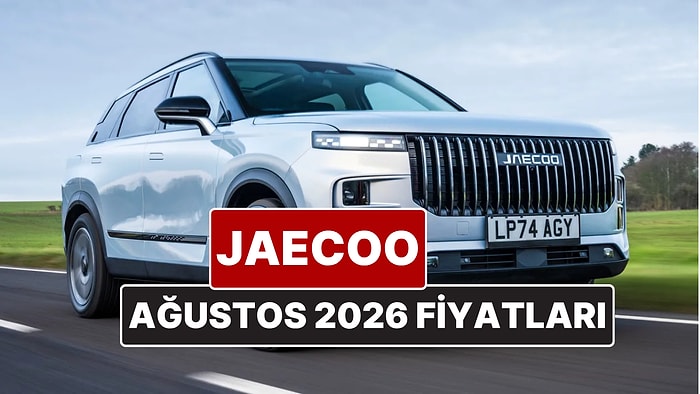 Ağustos 2026 Omoda ve Jaecoo Fiyat Listesi! İşte Omoda 5, Omoda 7 ve Jaecoo 7 Güncel Fiyatları
