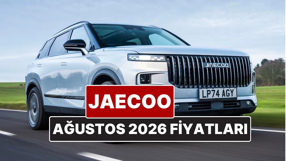 Ağustos 2026 Omoda ve Jaecoo Fiyat Listesi! İşte Omoda 5, Omoda 7 ve Jaecoo 7 Güncel Fiyatları