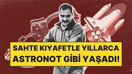 Sahte NASA Kıyafetiyle Yıllarca Astronot Gibi Yaşadı! Belediye Başkanını Bile Kandırdı