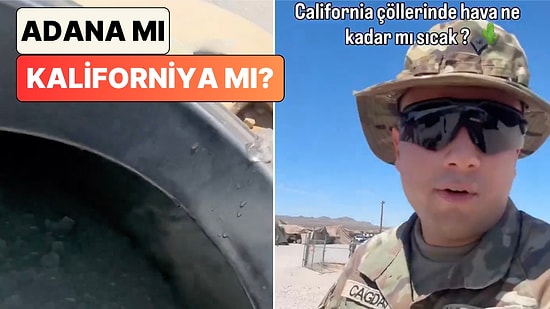 ABD Ordusunda Görev Yapan Bir Türk, Kaliforniya Çöllerinin Sıcaklığını Gösterdi