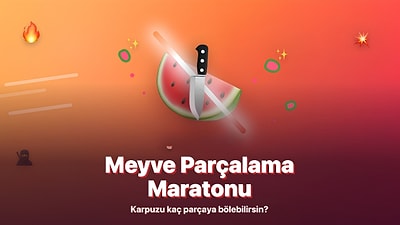 Reflekslerine Güvenenlere: Karpuzu En Fazla Kaç Dilime Bölebilirsin?