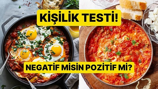 Kahvaltı Tercihlerine Göre Negatif misin, Pozitif mi?
