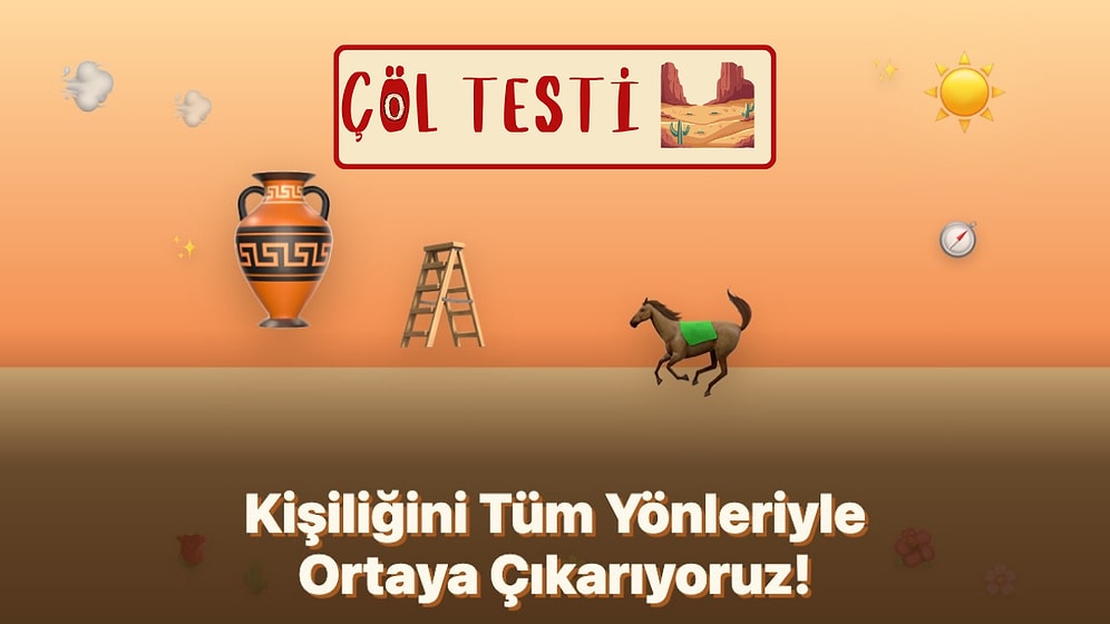 Kendini Keşfetmek İsteyenler İçin: Çöl Testi