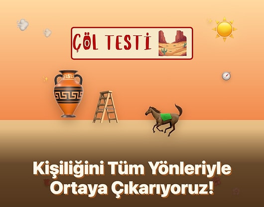 Kendini Keşfetmek İsteyenler İçin: Çöl Testi