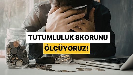 Bu Testte Tutumluluk Skorunu Ölçüyoruz!