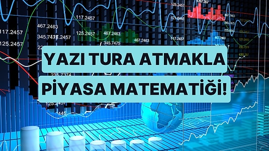 Dr. Hakan Özerol Anlatıyor: Yazı Tura Atmakla Piyasa Matematiği Arasındaki İlişki Ne?