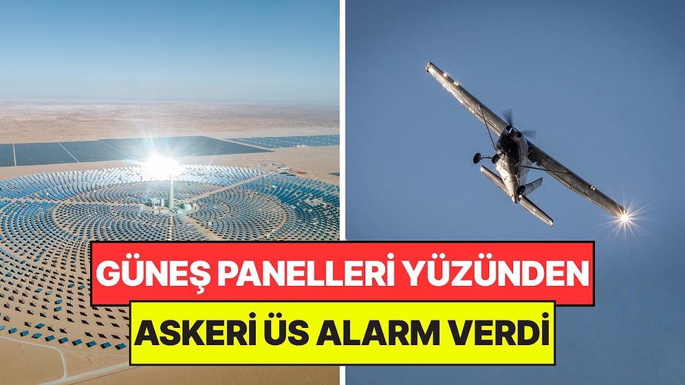 Çölün Ortasına Koydukları 2 Milyon Güneş Paneli Felaketi Yaşattı: Askeri Üs Alarm Verdi