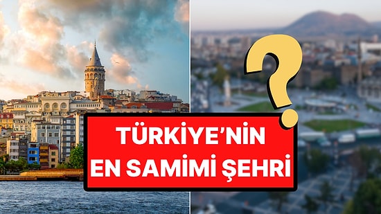 Türkiye'nin En Samimi Şehrini Yapay Zeka Seçti!