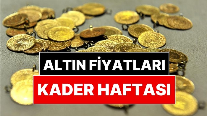 Altın Fiyatları Bugün Ne Kadar? Altının Kaderi Bu Hafta Belli Olacak!