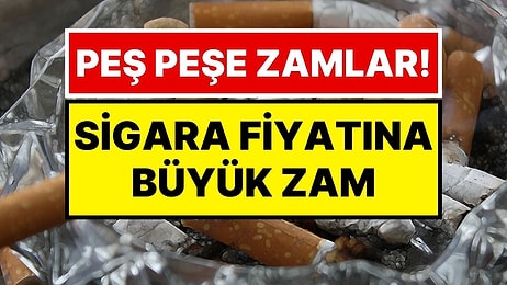 Sigaraya Dev Zam: 10 Ağustos Sigara Fiyatları Güncellendi, Bir Sigara Grubuna Daha Zam Geldi