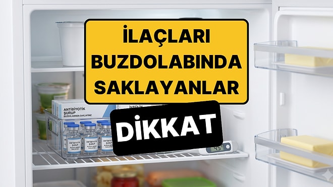 İlaçları Buzdolabında Saklayanlar Dikkat: Zehirlenmeye Sebep Olabilir!