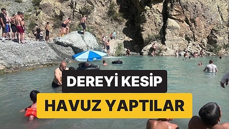 40 Derece Sıcaklıkta Böyle Serinlediler: Dereyi Kesip Havuz Yaptılar