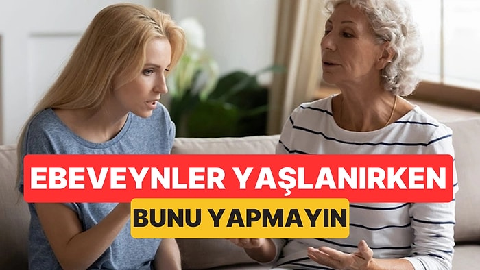 Psikolog Uyardı: Anne Babalar Yaşlanırken Yapılan En Büyük Hata