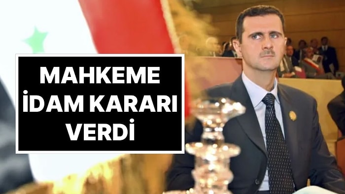 Suriye’nin Devrik Lideri Beşar Esad İdama Mahkum Edildi