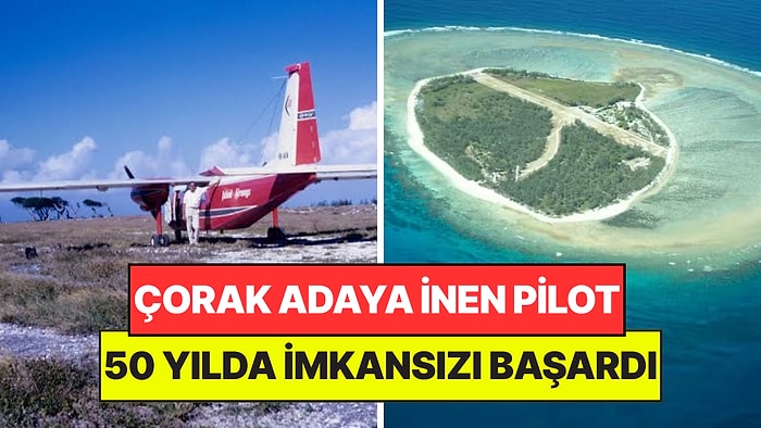 Çorak Adaya İnen Pilot Tek Başına İmkansızı Başardı: Ada Tekrardan Hayata Döndü